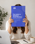 The Guide to Starting a Small Business
